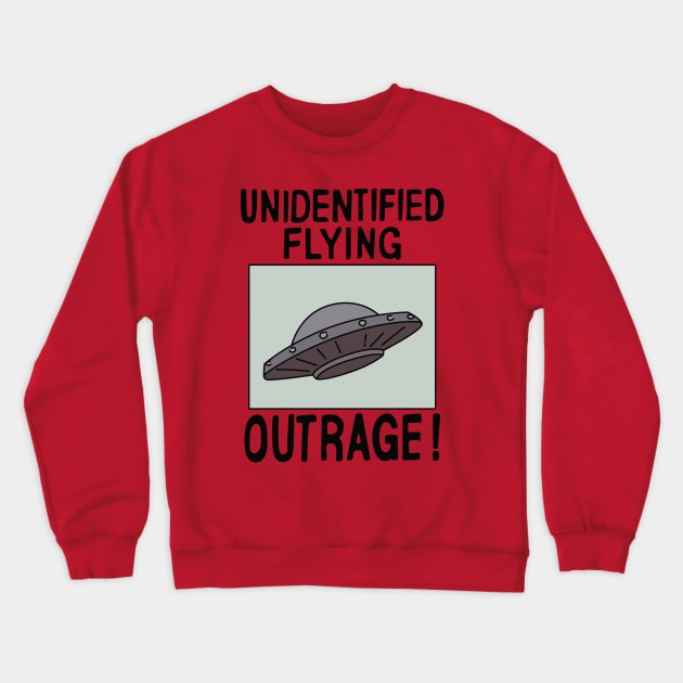 Unidentified Flying Outrage Crewneck Sweatshirt by saintpetty